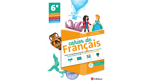 Cahier de français 6e Éditions Le Robert